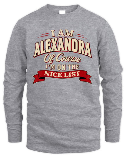 I'm Name Of Course I'm On The Nice List Funny Christmas Shirt ALEXANDRA M1-68 / Men's Long Sleeved T-Shirt / sport grey