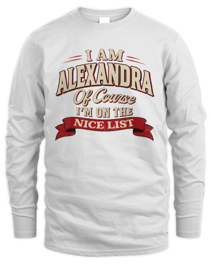 I'm Name Of Course I'm On The Nice List Funny Christmas Shirt ALEXANDRA M1-68 / Men's Long Sleeved T-Shirt / white