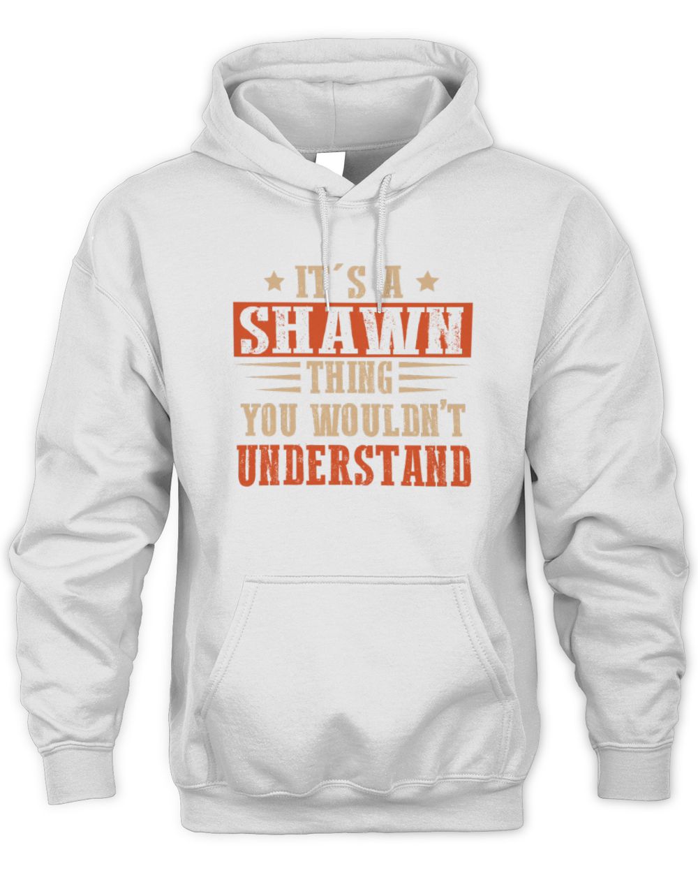 It's a Name Thing Personalized Funny Shirt SHAWN M1-51 / Unisex Hoodie / white