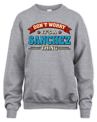 Don't Worry It's a Your Name Thing Funny Retro T-Shirt SANCHEZ M1-57 / Unisex Sweatshirt / sport grey