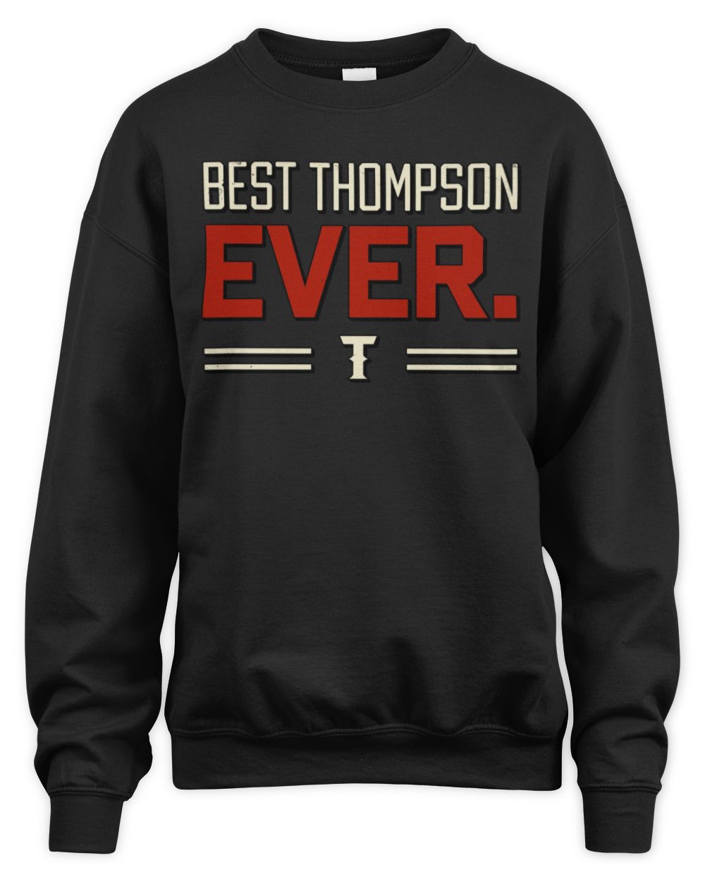 Best Your Name Ever Cool Shirt THOMPSON M1-58 / Unisex Sweatshirt / black