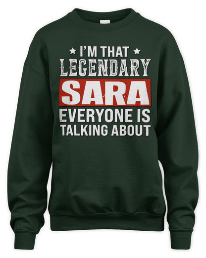 I'm That Legendary Name Everyone Is Talking About Funny Graphic T-Shirt SARA M1-73 / Unisex Sweatshirt / forest green
