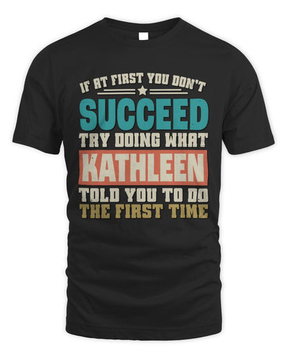 If at First You Don't Succeed Funny Vintage Shirt KATHLEEN M1-53 / Unisex Standard T-Shirt / black