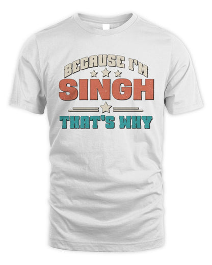 Because I'm Name That's Why Personalized Retro Shirt SINGH-49 / Unisex Standard T-Shirt / white