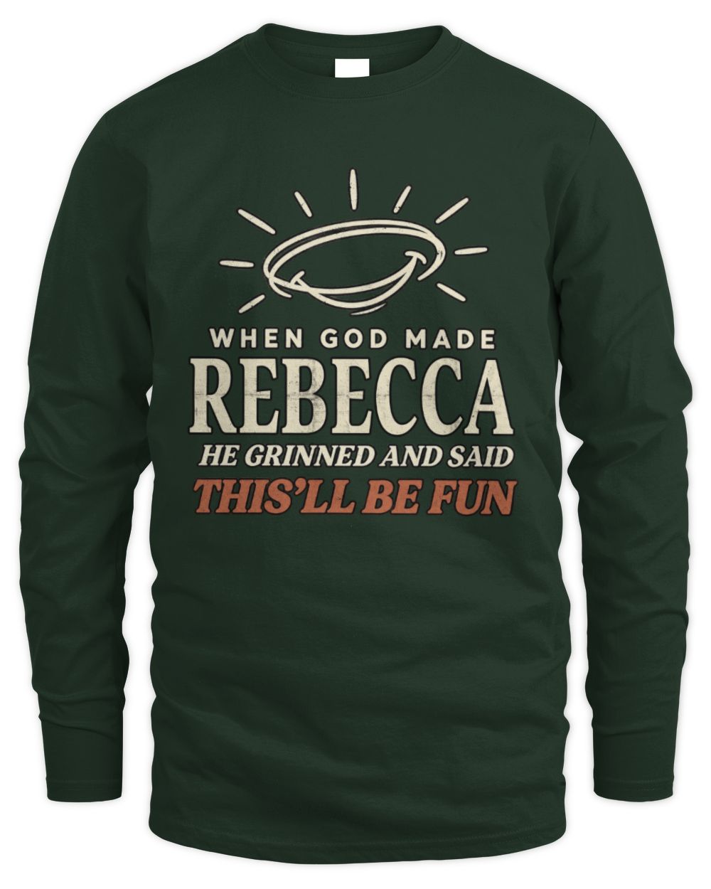 When God Made Your Name Funny Western T-Shirt T-Shirt REBECCA M1-S82 / Men's Long Sleeved T-Shirt / forest green
