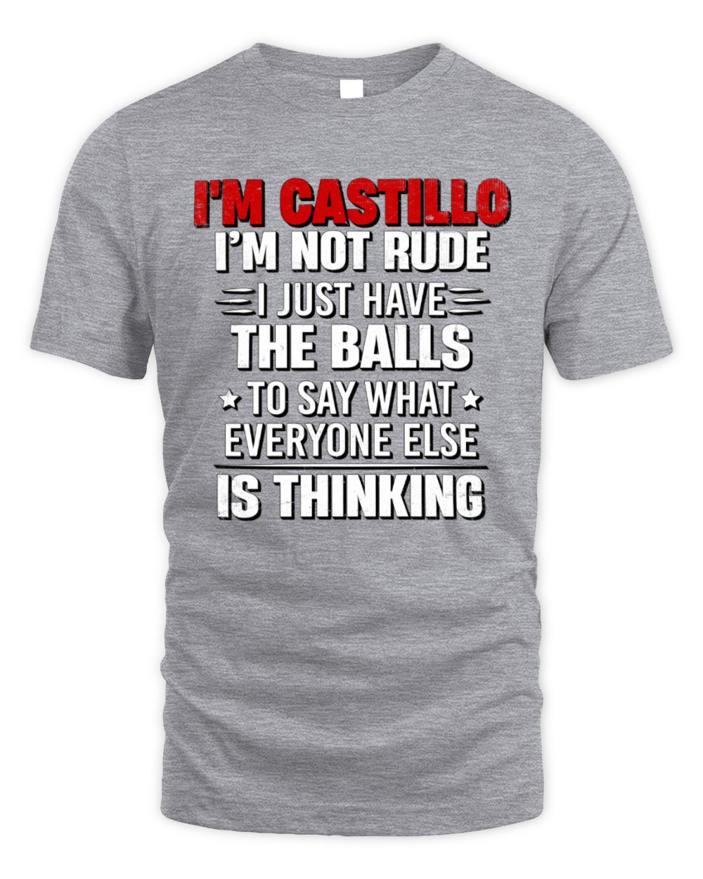 I'm Name I'm Not Rude I Just Have The Balls Funny T-Shirt CASTILLO M1-46 / Unisex Standard T-Shirt / sport grey