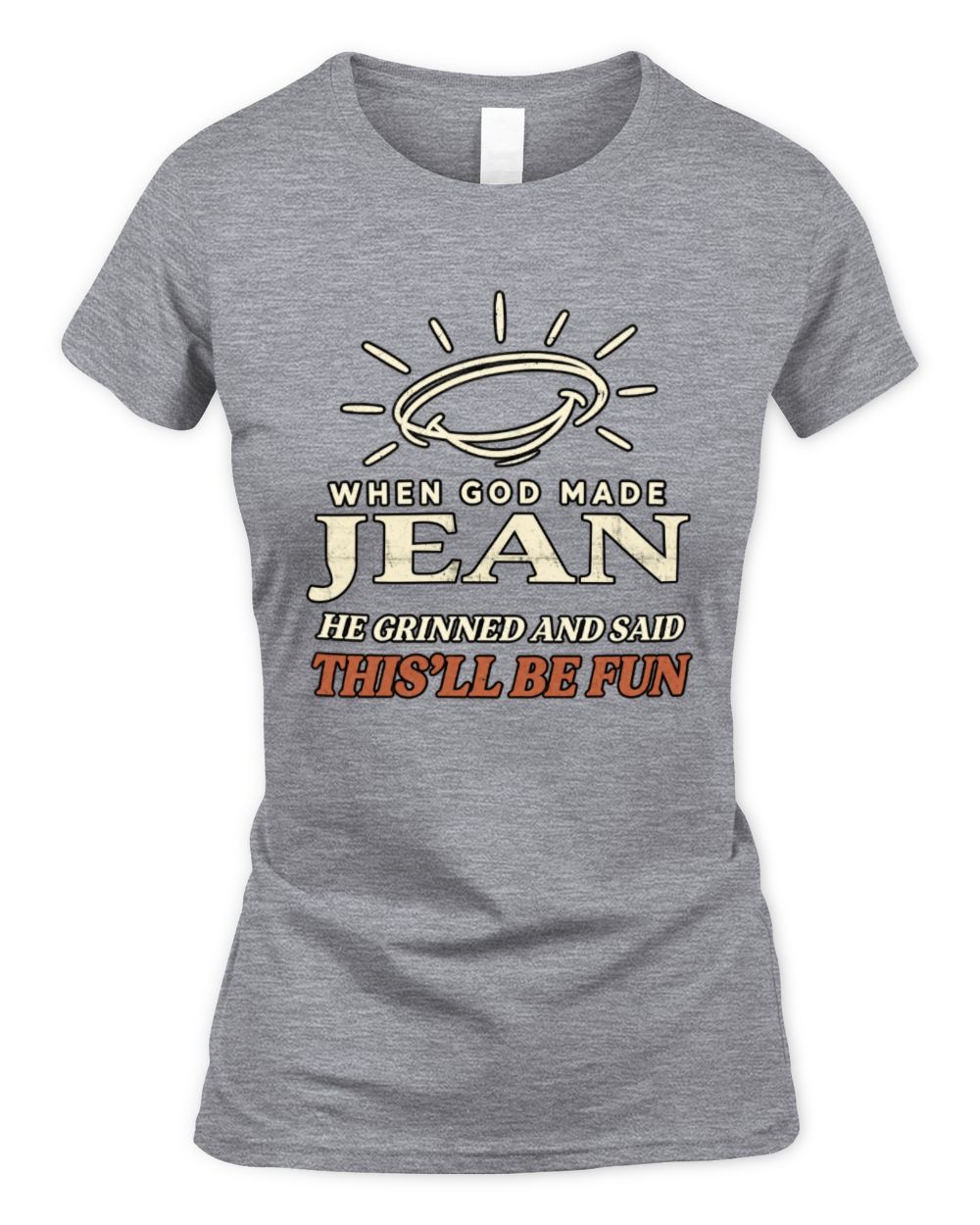 When God Made Your Name Funny Western T-Shirt T-Shirt JEAN M1-S82 / Women's Standard T-Shirt / sport grey
