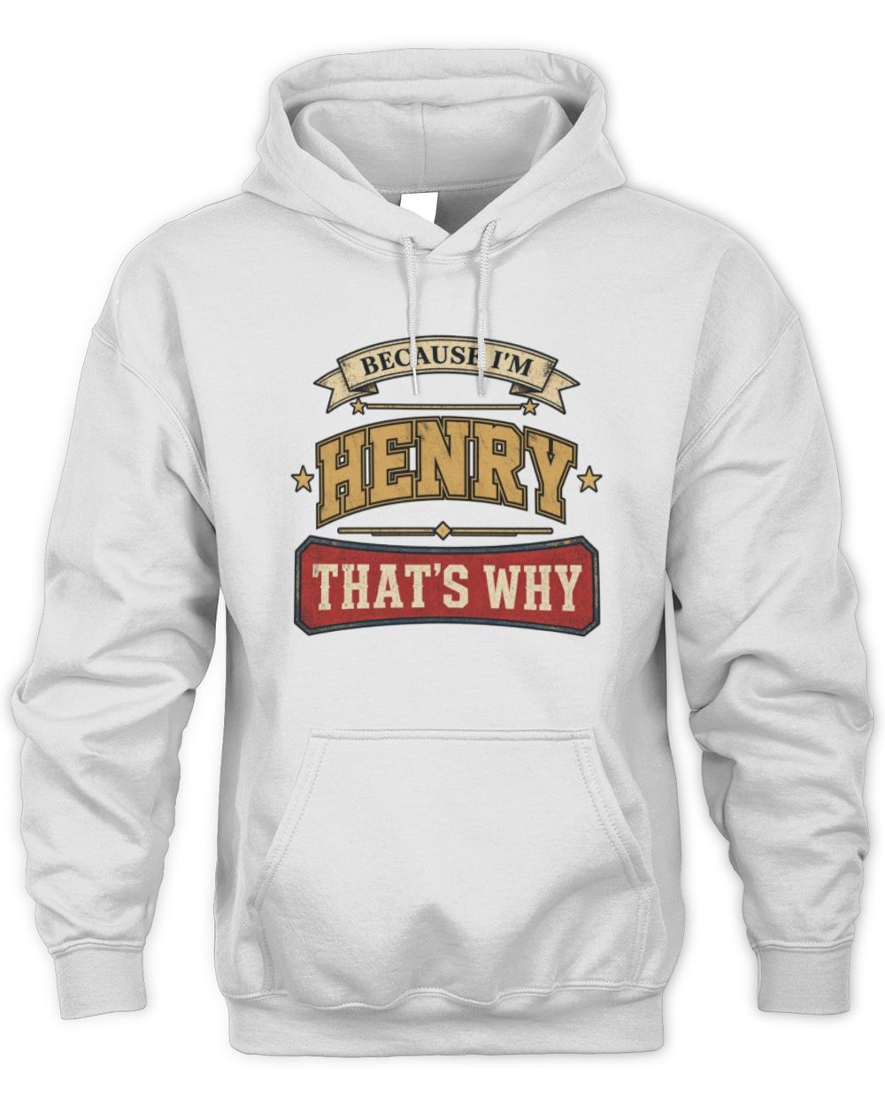 Because I'm Name That's Why Americana T-Shirt HENRY M1-S88 / Unisex Hoodie / white