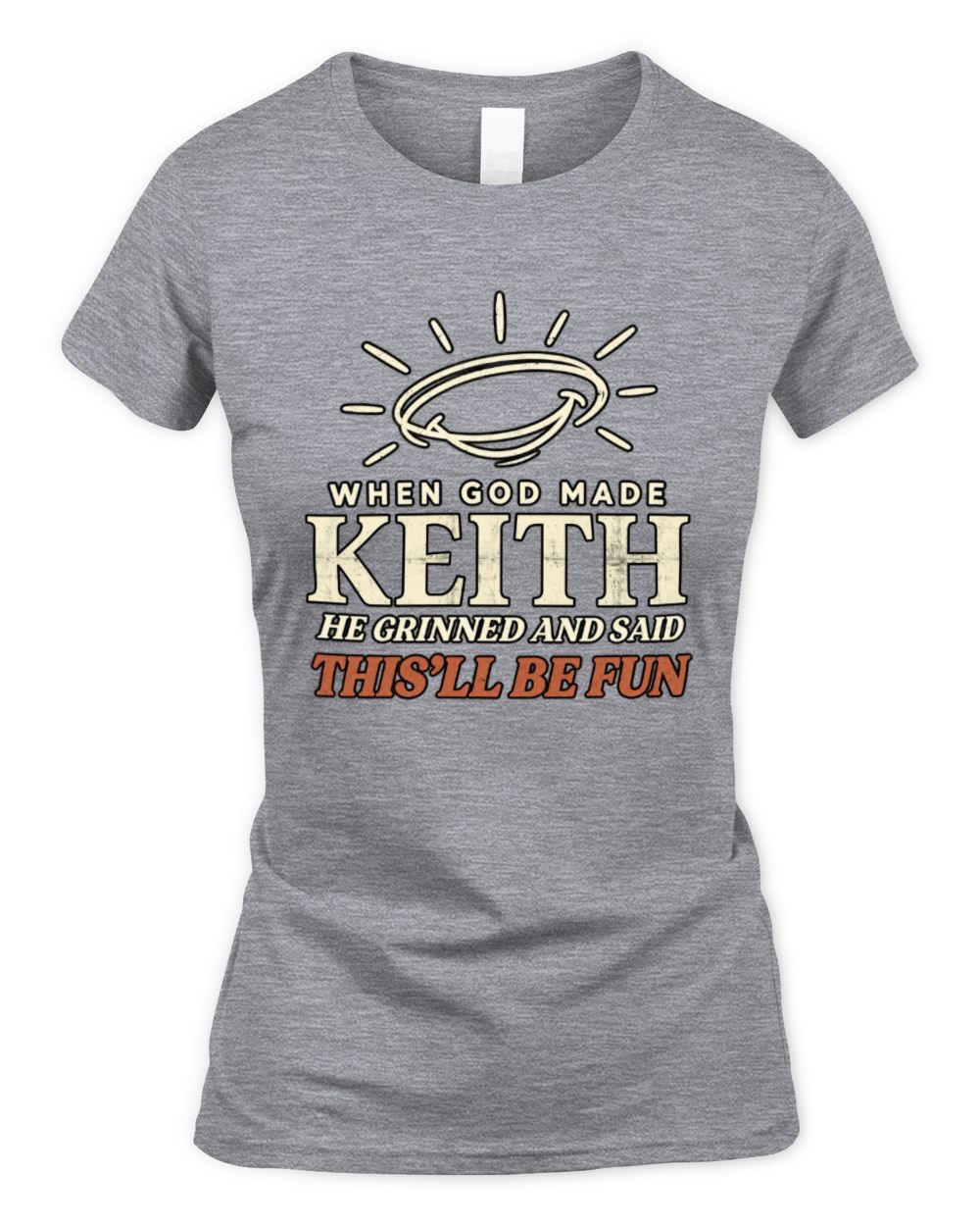 When God Made Your Name Funny Western T-Shirt T-Shirt KEITH M1-S82 / Women's Standard T-Shirt / sport grey