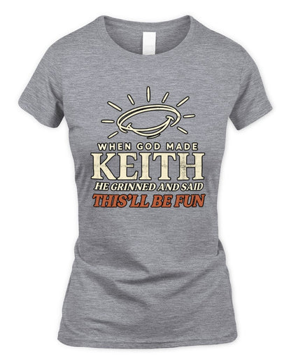 When God Made Your Name Funny Western T-Shirt T-Shirt KEITH M1-S82 / Women's Standard T-Shirt / sport grey