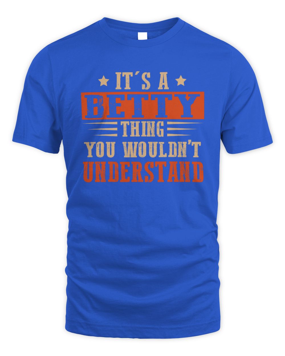 It's a Name Thing Personalized Funny Shirt BETTY M1-51 / Unisex Standard T-Shirt / royal
