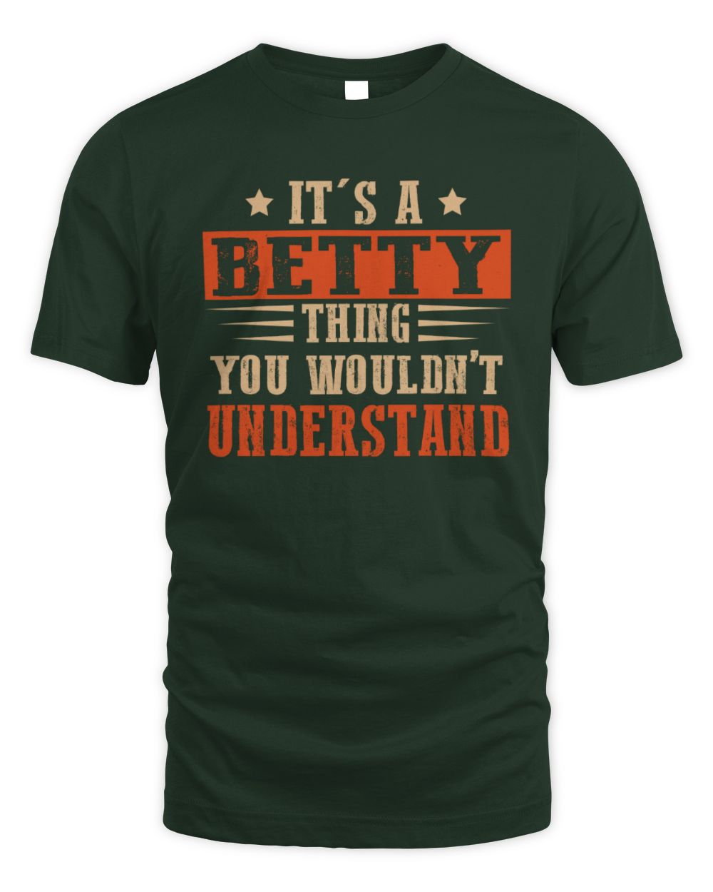 It's a Name Thing Personalized Funny Shirt BETTY M1-51 / Unisex Standard T-Shirt / forest green