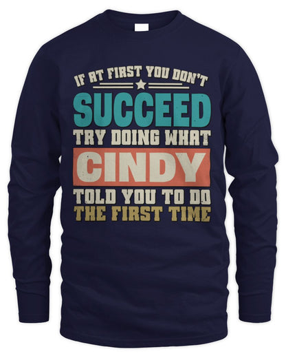 If at First You Don't Succeed Funny Vintage Shirt CINDY M1-53 / Men's Long Sleeved T-Shirt / navy