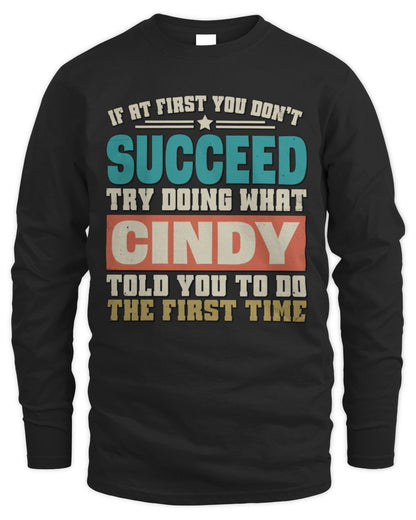 If at First You Don't Succeed Funny Vintage Shirt CINDY M1-53 / Men's Long Sleeved T-Shirt / black