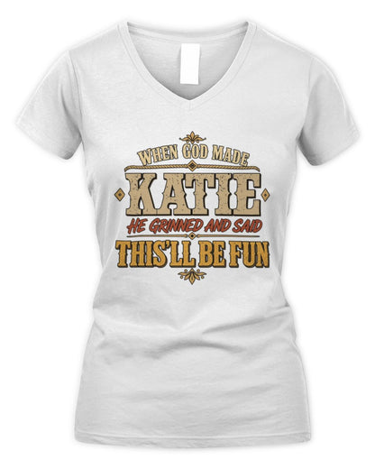 When God Made Your Name Funny Western T-Shirt KATIE M1-81 / Women's V-Neck T-Shirt / white