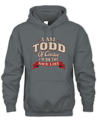 I'm Name Of Course I'm On The Nice List Funny Christmas Shirt TODD M1-68 / Unisex Hoodie / charcoal