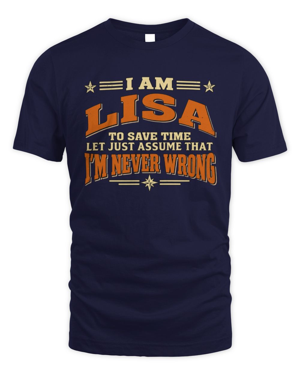 I'm Name Let's Just Assume I'm Never Wrong Retro Shirt LISA M1-64 / Unisex Standard T-Shirt / navy