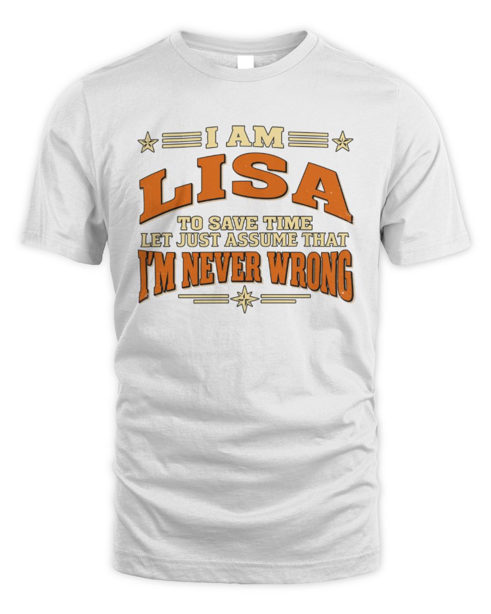 I'm Name Let's Just Assume I'm Never Wrong Retro Shirt LISA M1-64 / Unisex Standard T-Shirt / white