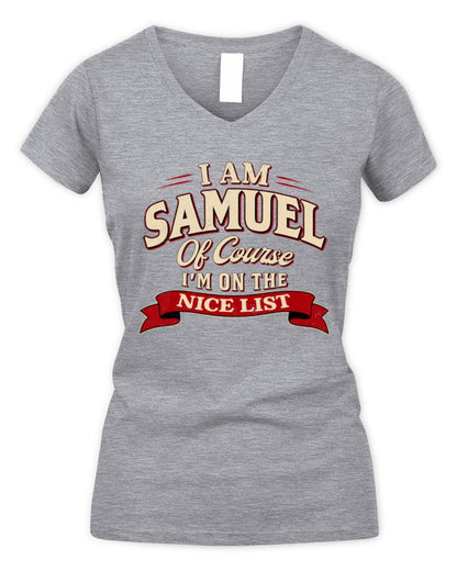I'm Name Of Course I'm On The Nice List Funny Christmas Shirt SAMUEL M1-68 / Women's V-Neck T-Shirt / sport grey