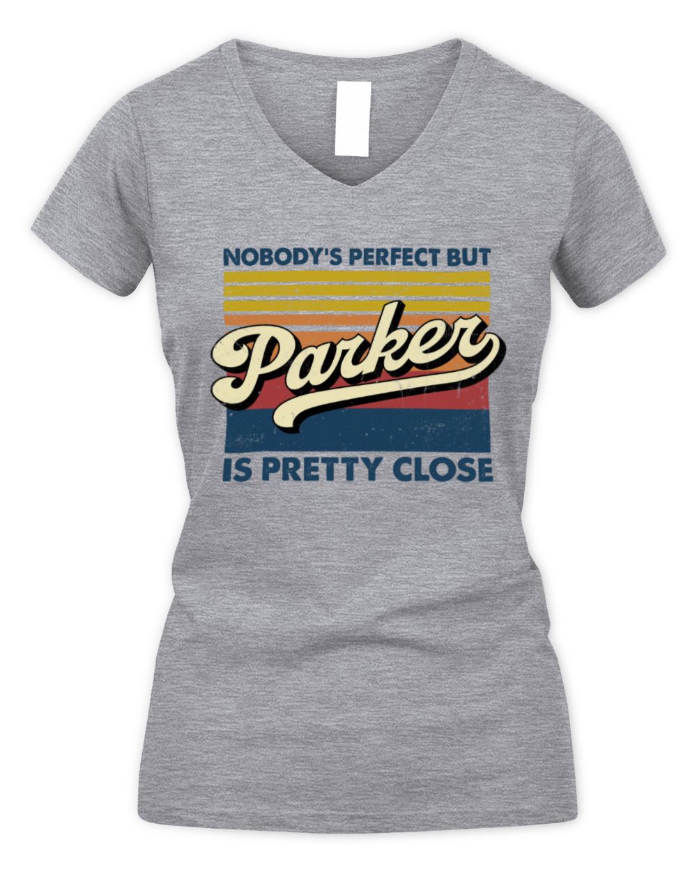 Nobody's Perfect But Your Name Is Pretty Close Retro Shirt PARKER M1-65 / Women's V-Neck T-Shirt / sport grey