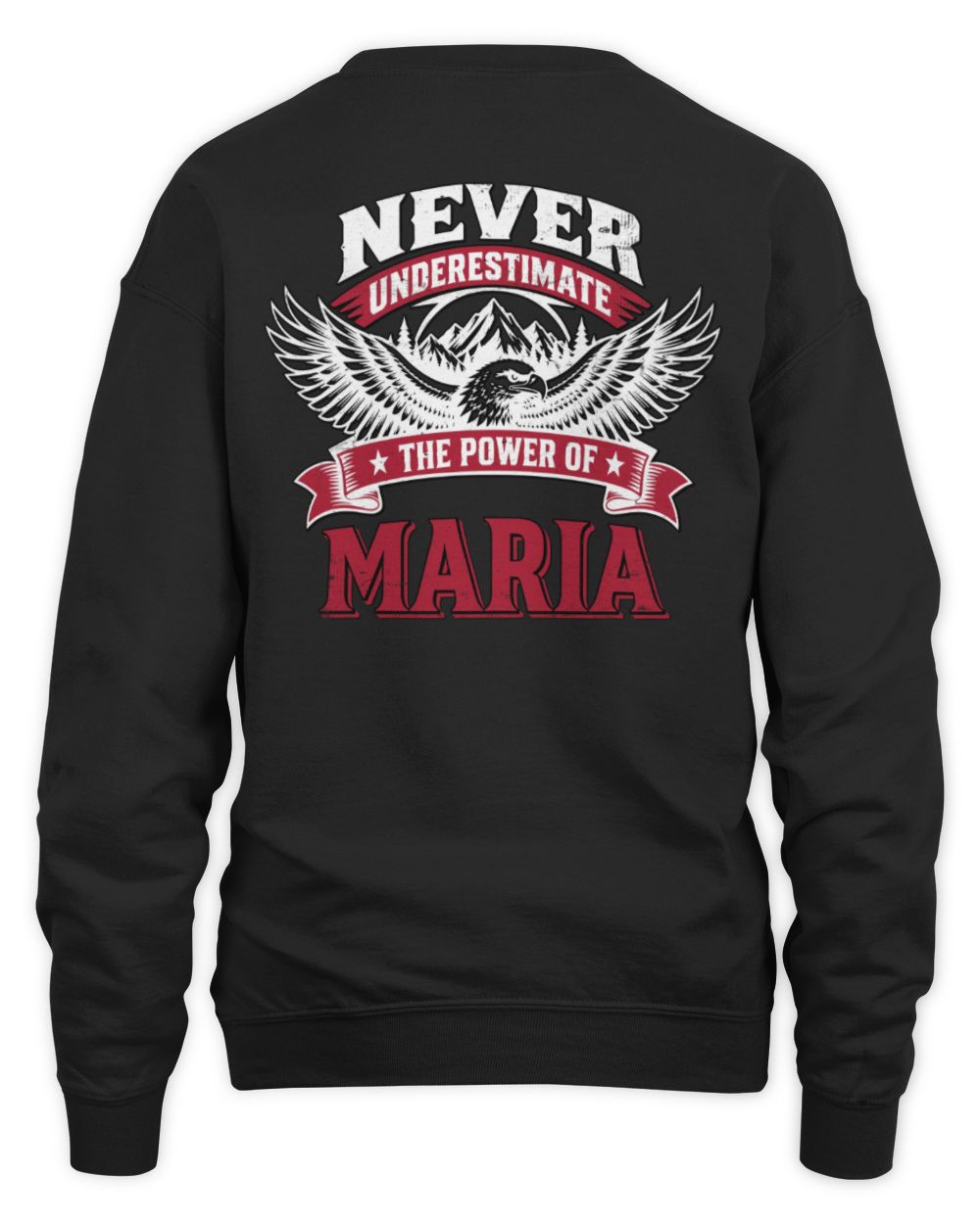 Never Underestimate Your Name Eagle Mountain Shirt MARIA M1-61 / Unisex Sweatshirt / black