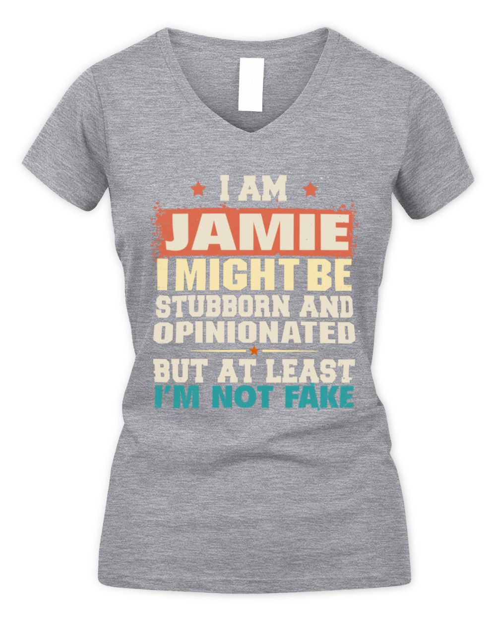 I Am Name I Might Be Stubborn and Opinionated Graphic T-Shirt JAMIE M1-72 / Women's V-Neck T-Shirt / sport grey