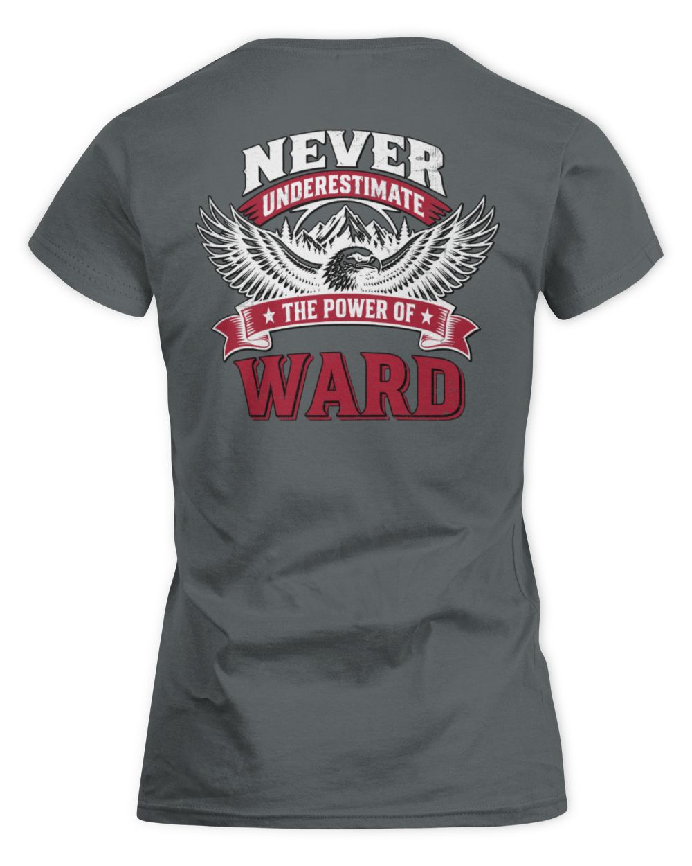 Never Underestimate Your Name Eagle Mountain Shirt WARD M1-61 / Women's Standard T-Shirt / charcoal