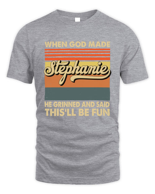 When God Made Your Name He Grinned Vintage T-Shirt STEPHANIE M1-55 / Unisex Standard T-Shirt / sport grey