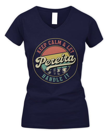 Keep Calm Let Your Name Handle It Retro T-Shirt PEREIRA M1-54 / Women's V-Neck T-Shirt / navy