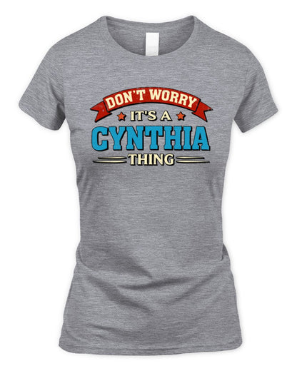 Don't Worry It's a Your Name Thing Funny Retro T-Shirt CYNTHIA M1-57 / Women's Standard T-Shirt / sport grey
