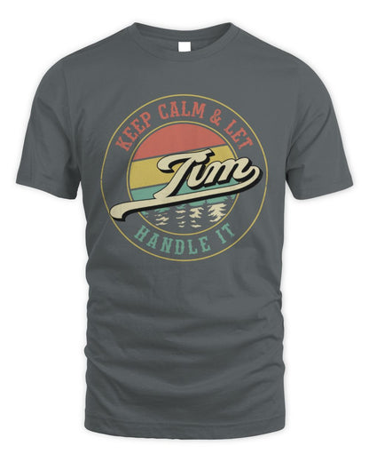 Keep Calm Let Your Name Handle It Retro T-Shirt TIM M1-54 / Unisex Standard T-Shirt / charcoal