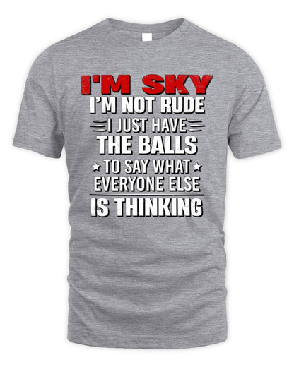 I'm Name I'm Not Rude I Just Have The Balls Funny T-Shirt SKY M1-46 / Unisex Standard T-Shirt / sport grey