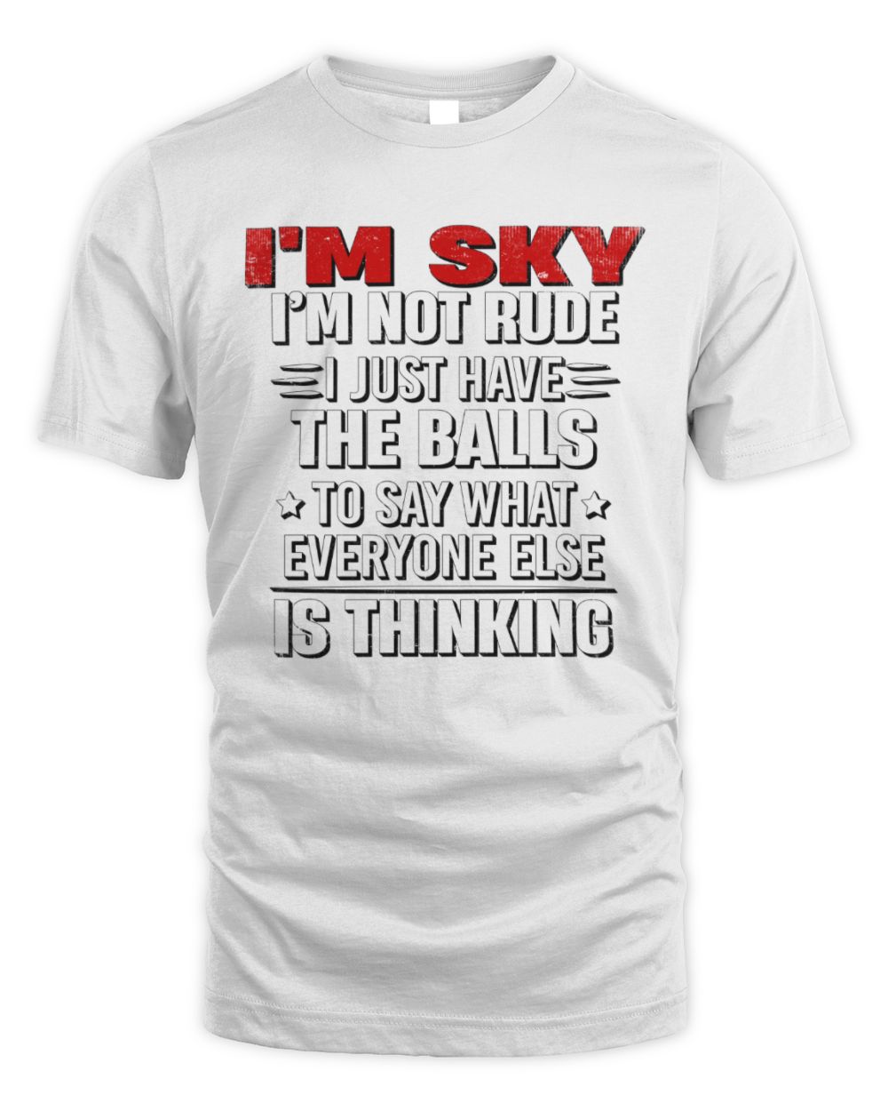 I'm Name I'm Not Rude I Just Have The Balls Funny T-Shirt SKY M1-46 / Unisex Standard T-Shirt / white