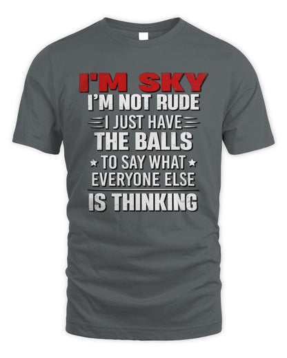 I'm Name I'm Not Rude I Just Have The Balls Funny T-Shirt SKY M1-46 / Unisex Standard T-Shirt / charcoal