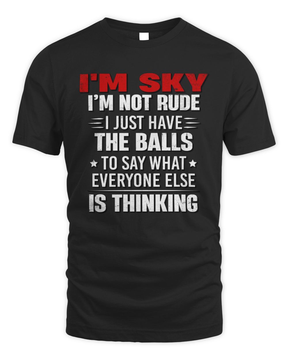 I'm Name I'm Not Rude I Just Have The Balls Funny T-Shirt SKY M1-46 / Unisex Standard T-Shirt / black