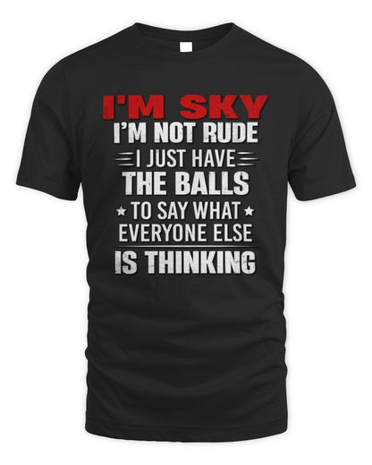 I'm Name I'm Not Rude I Just Have The Balls Funny T-Shirt SKY M1-46 / Unisex Standard T-Shirt / black