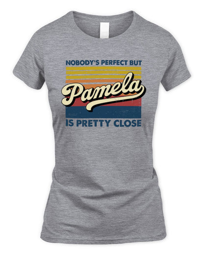 Nobody's Perfect But Your Name Is Pretty Close Retro Shirt PAMELA M1-65 / Women's Standard T-Shirt / sport grey