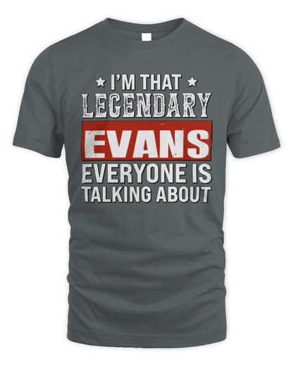 I'm That Legendary Name Everyone Is Talking About Funny Graphic T-Shirt EVANS M1-73 / Unisex Standard T-Shirt / charcoal