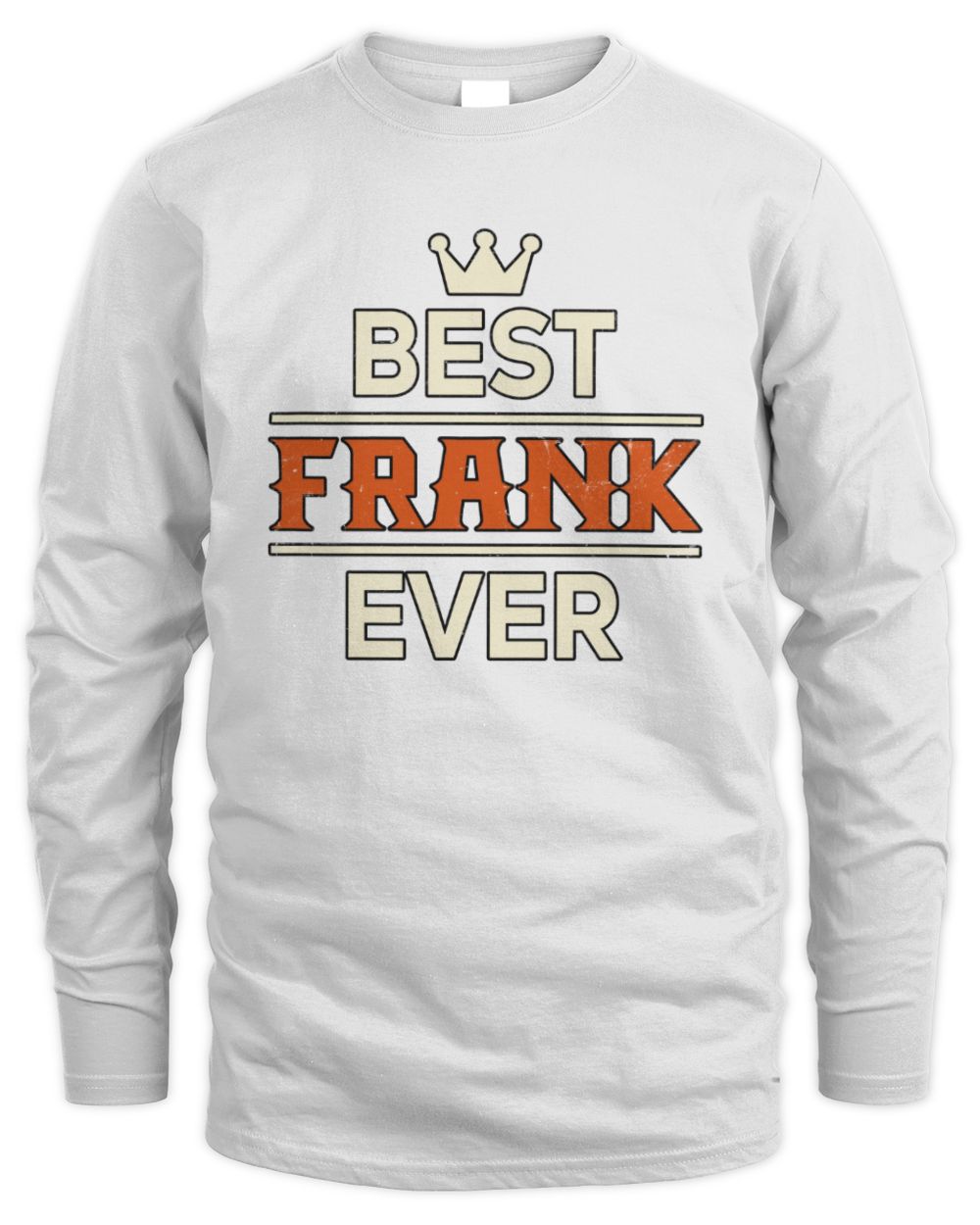 Best Your Name With Crown Shirt FRANK M1-59 / Men's Long Sleeved T-Shirt / white