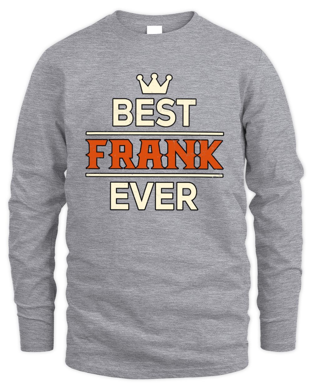 Best Your Name With Crown Shirt FRANK M1-59 / Men's Long Sleeved T-Shirt / sport grey