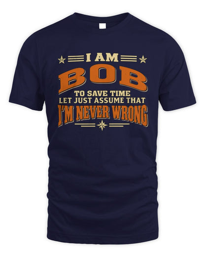 I'm Name Let's Just Assume I'm Never Wrong Retro Shirt BOB M1-64 / Unisex Standard T-Shirt / navy