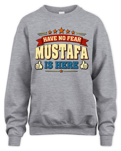 Have No Fear Your Name Is Here Cool Graphic T-Shirt MUSTAFA M1-71 / Unisex Sweatshirt / sport grey