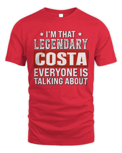 I'm That Legendary Name Everyone Is Talking About Funny Graphic T-Shirt COSTA M1-73 / Unisex Standard T-Shirt / red