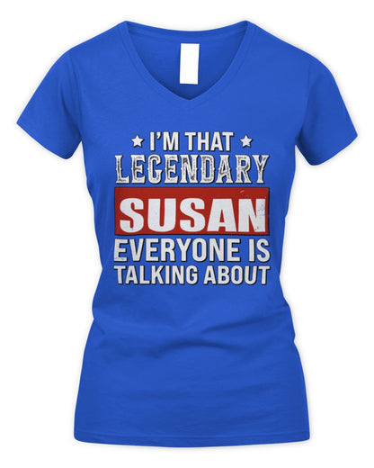 I'm That Legendary Name Everyone Is Talking About Funny Graphic T-Shirt SUSAN M1-73 / Women's V-Neck T-Shirt / royal