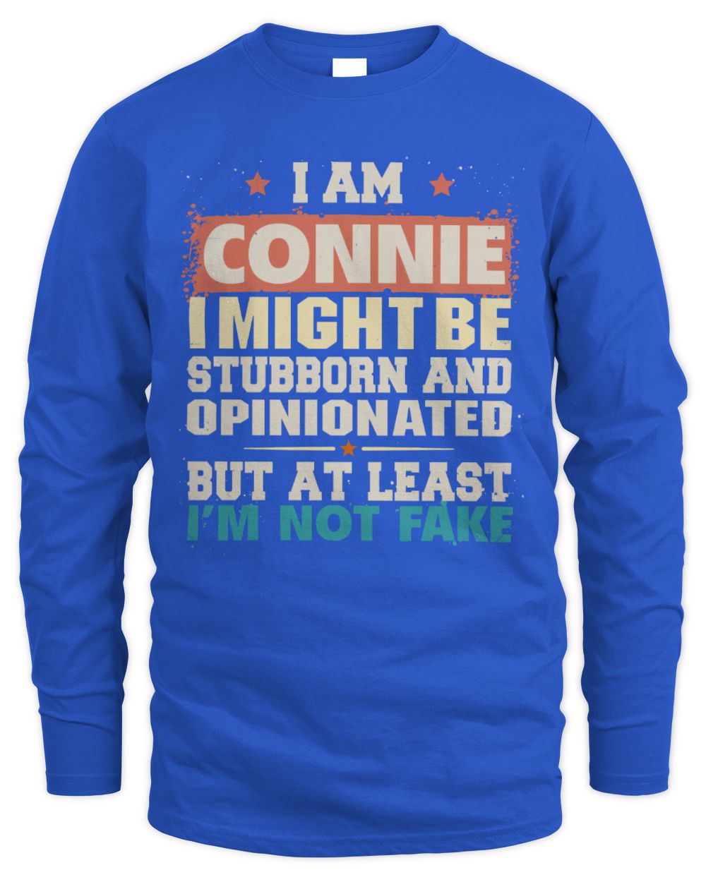 I Am Name I Might Be Stubborn and Opinionated Graphic T-Shirt CONNIE M1-72 / Men's Long Sleeved T-Shirt / royal