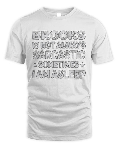 Your Name Is Not Always Sarcastic Funny T-Shirt BROOKS M1-62 / Unisex Standard T-Shirt / white