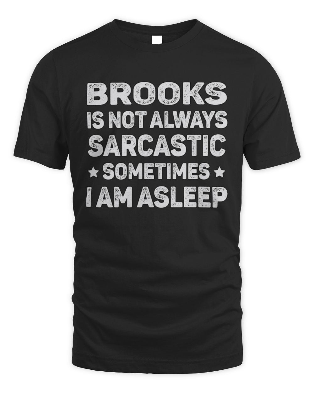Your Name Is Not Always Sarcastic Funny T-Shirt BROOKS M1-62 / Unisex Standard T-Shirt / black
