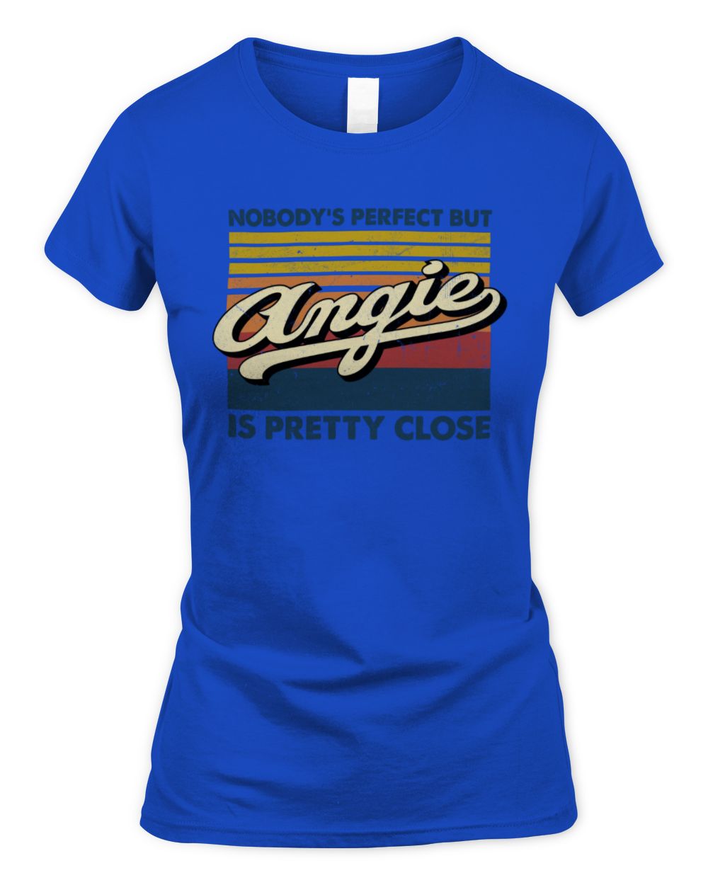 Nobody's Perfect But Your Name Is Pretty Close Retro Shirt ANGIE M1-65 / Women's Standard T-Shirt / royal