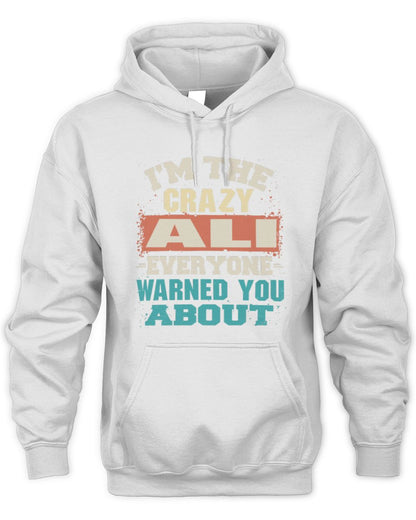 I'm the Crazy One Everyone Warned You About Retro Graphic T-Shirt ALI M1-70 / Unisex Hoodie / white