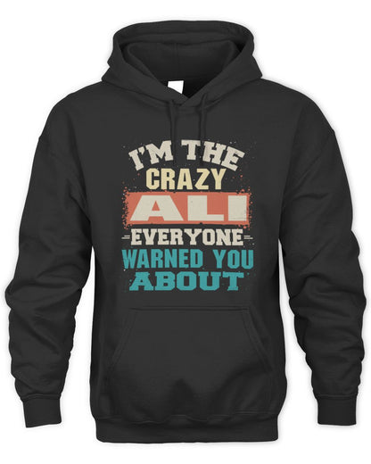 I'm the Crazy One Everyone Warned You About Retro Graphic T-Shirt ALI M1-70 / Unisex Hoodie / black